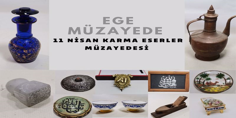 Ege Müzayede | 11 NİSAN KARMA ESERLER MÜZAYEDESİ